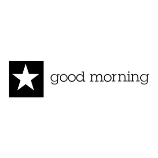 GOOD MORNING